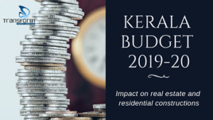 Kerala budget 2019-20 Impact on real estate and residential constructions