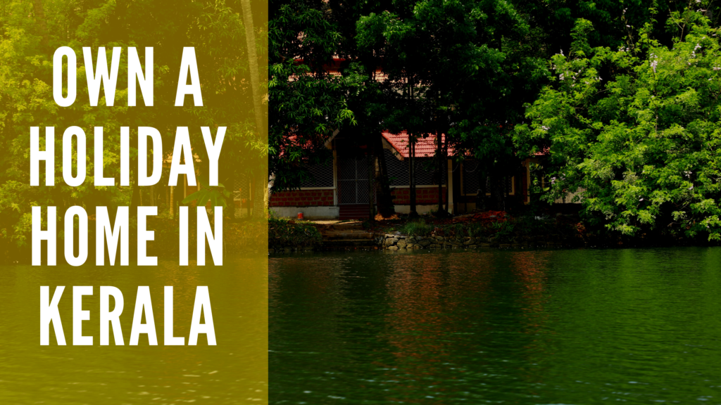 Own a holiday home in Kerala | Transform Property Consulting