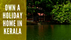 Own a holiday home in Kerala